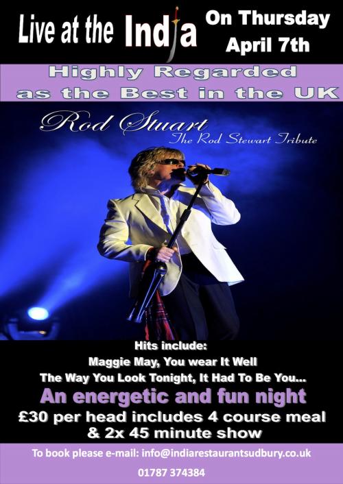 Rod Stewart Entertainment Night will be Thursday 7th April at the India Restaurant, Sudbury, Suffolk.