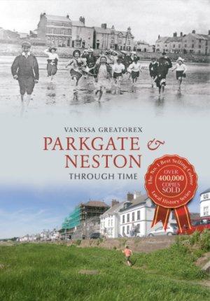 Parkgate & Neston Through Time by Vanessa Greatorex