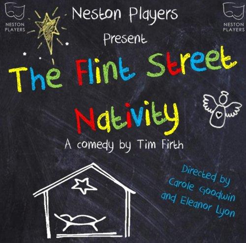 Neston Players - The Flint Street Nativity